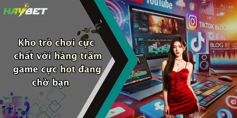 Kho trò chơi cực chất với hàng trăm game cực hot đang chờ bạn